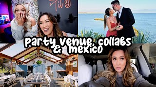 touring our engagement party venue, podcast collabs + MEXICO!!!