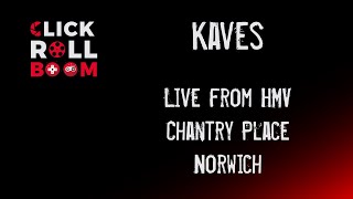 Kaves... Live from HMV, Chantry Place Norwich.