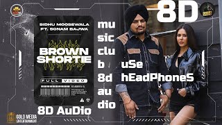 Brown Shortie||(8D Audio)||Sidhu Moose Wala|| Sonam Bajwa ||Moosetape 30 Track||SMW|| Headphones