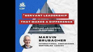 Servant Leadership That Makes a Difference - Marvin Brubacher