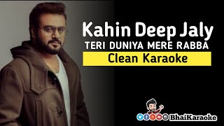 Kahin Deep Jaly Ost Karaoke | Teri Duniya Mere Rabba | Sahir Ali Bagga | Ost Karaoke | BhaiKaraoke