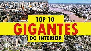 As 10 MAIORES Cidades do INTERIOR do Brasil. Uma delas vai te surpreender!!!