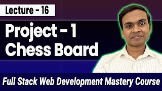 Project 1 : Build a Stunning Chessboard Using HTML5 & CSS3 | Full Stack Web Development Course #16