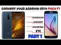Convert Your Normal Android into The Legendary Poco F1 Part 1 || Marshmallow Tech