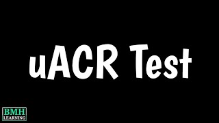 Urine ACR Test | uACR Test | Urine Albumin-to-Creatinine Ratio Test |