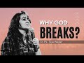 Why God Breaks? | Sr. Ps. Tejal Nadar | 16 October 2022, Sunday