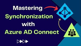 Syncing Users in Azure AD Connect: Master the Art of Seamless User & Group Integration