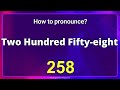 how to pronounce 258 in american english correctly