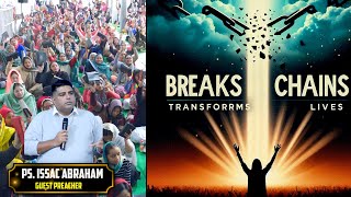 Transforming Lives - Message By Guest Preacher Ps. Issac Abraham (Australia) Labour Christ Church