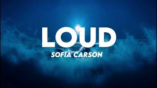 Sofia Carson - LOUD (Lyrics)
