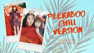 Peek-A-Boo CHILL VERSION Eng [Jia Cover]