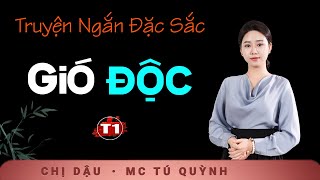 Truyện Tâm Lý Xã Hội Hay - Gió Độc Tập 1 - Giọng đọc Tú Quỳnh trầm ấm sâu lắng dẫn vào giấc ngủ ngon