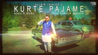 Kurte Pajame (Full Song) | Kulbir Jhinjer | Punjabi Songs 2017 | Vehli Janta Records