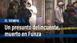Presunto delincuente, abatido por la policía tras robo en Funza | El Tiempo