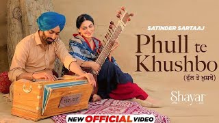 Phull Te Khushbo (Official Video) - Satinder Sartaaj | Neeru Bajwa | Shayar | New Punjabi Songs 2024