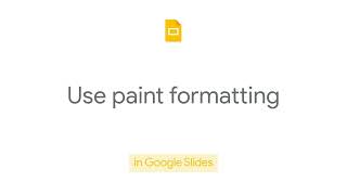 How to: Use paint formatting in Google Slides
