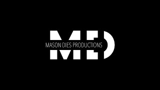 Mason Dies Productions Trailer