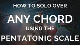 How to Solo over ANY CHORD Using the Pentatonic Scale - Steve Stine Guitar Lesson