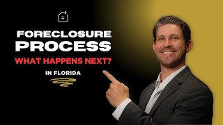 FORECLOSURE PROCESS STEP-BY-STEP: What happens next? (Florida)