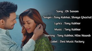 Oh Sanam Lyrics By Tony Kakkar ft. Shreya Ghoshal Is Latest Romantic Hindi Song 