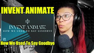 Invent Animate - How We Used To Say Goodbye | Reaction