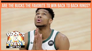 Are The Bucks the Favorite to Win Back to Back Rings? | Hoops & Brews