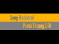 Seng Kacherui by Prem Terang Dili Sad Love song 2019