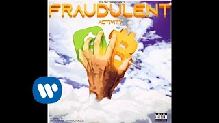 Teejayx6 - Fraudulent Activity (Official Audio)
