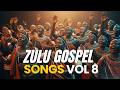 Zulu Gospel Songs Hits 2026 Vol. 8 | Powerful South African Praise & Worship Choir Mix