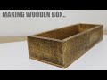 How to make a wooden box with hand tools