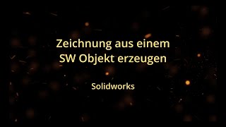 Zeichnung aus Objekt erzeugen  - CAD 1a - SW 2020