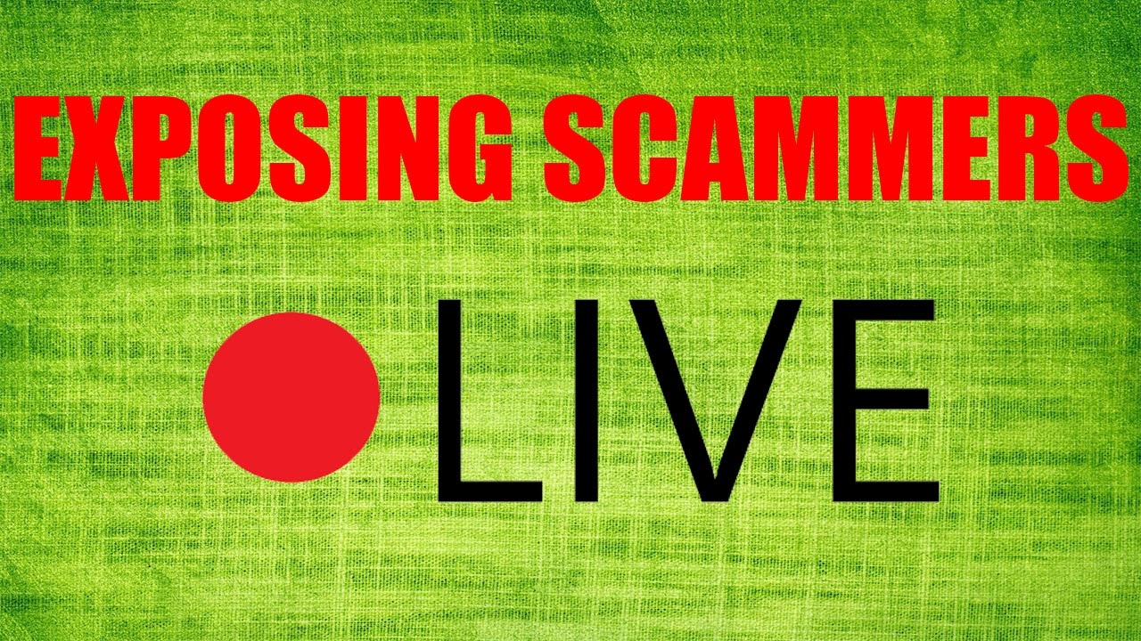 Exposing Scammers Live Stream Youtube