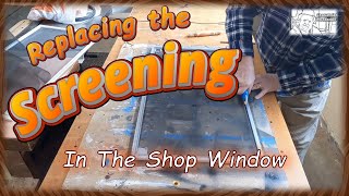 Replacing the Screening in the Shop Window