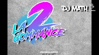 La Gommance 2 - Dj Math (mix officiel 🔥)