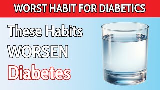 Top 6 WORST Habits You MUST Avoid If You Have Diabetes!