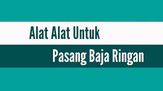 Alat Yang Dibutuhkan Untuk Pasang Baja Ringan