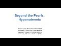 Beyond The Pearls: Hyponatremia