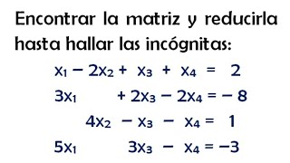 Encontrar la matriz y reducirla hasta hallar las incógnitas: