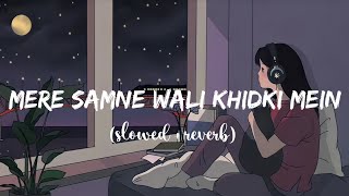 Mere Samne Wali Khidki Mein [Slowed + Reverb] Song | Lofi Song | Lofi Point