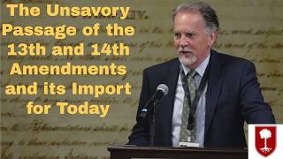 The Unsavory Passage of the 13th and 14th Amendments and its Import for Today