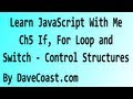 Learn JavaScript With Me - IF, For Loop and Switch Control Structures - Ch 5 HD Video - Tutorial