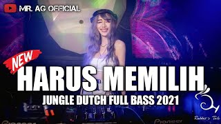 DJ HARUS MEMILIH - DJ JUNGLE DUTCH FULL BASS TERBARU 2021