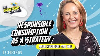 Maud Meijboom-van Wel on responsible consumption | Rocketship Experience 2022