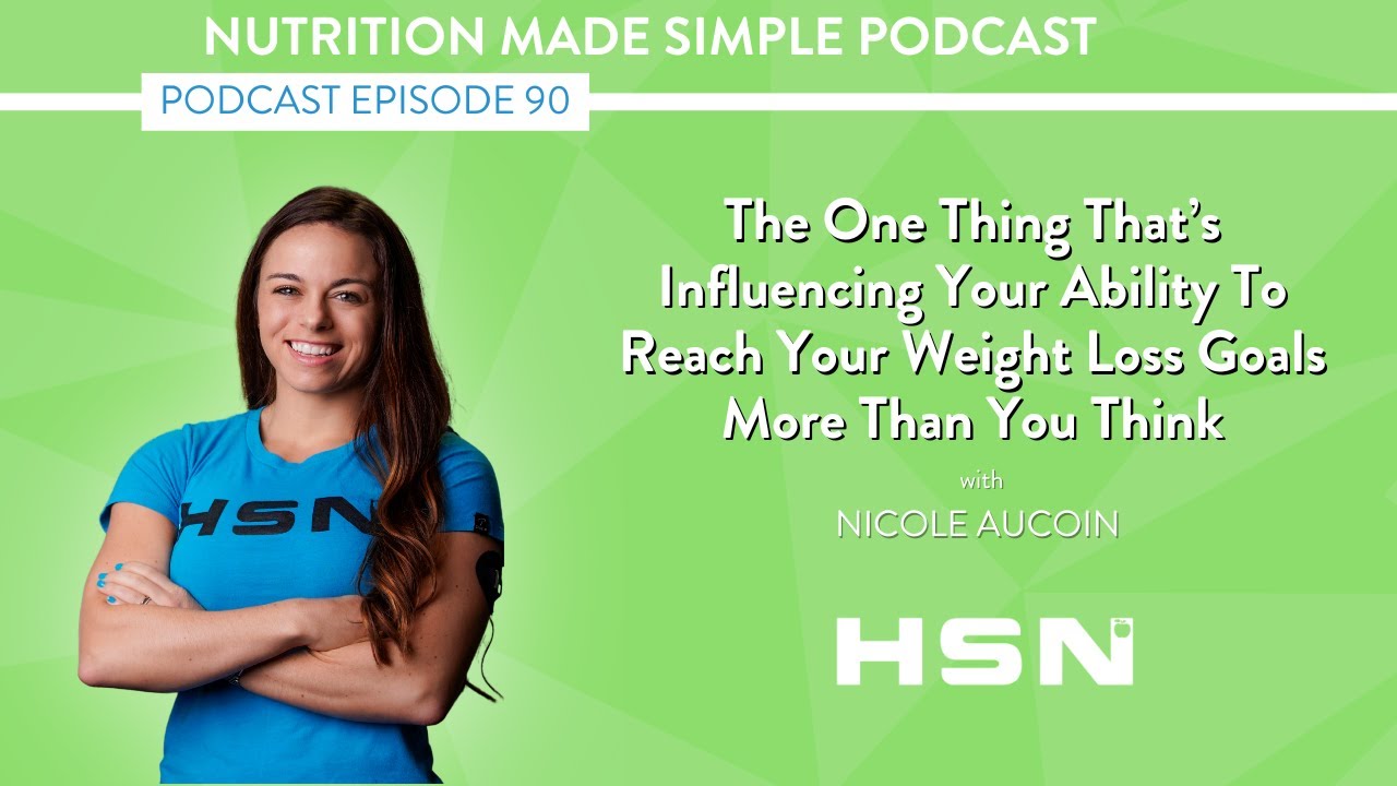 Nutrition Made Simple Podcast 90 One Thing That’s Influencing Your ...