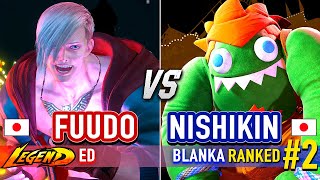 SF6 🔥 FUUDO (Ed) vs NISHIKIN (#2 Ranked Blanka) 🔥 Street Fighter 6 High Level Gameplay