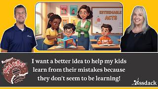 I want a better idea to help my kids learn from their mistakes because they don't seem to be