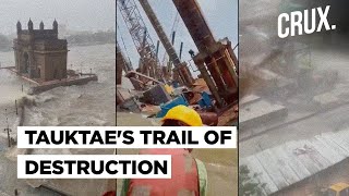 Cyclone Tauktae Impact: Barges Sunk, Lives Lost, Huge Waves \u0026 Heavy Rain Along India's West Coast