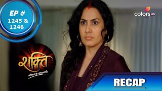 Shakti | शक्ति | Episode 1245 \u0026 1246 | Recap