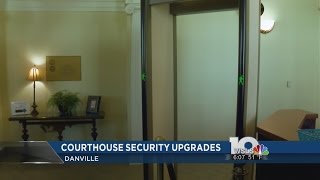 Danville courthouse to get security upgrade