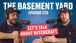 Let's Talk About Witchcraft | The Basement Yard #275